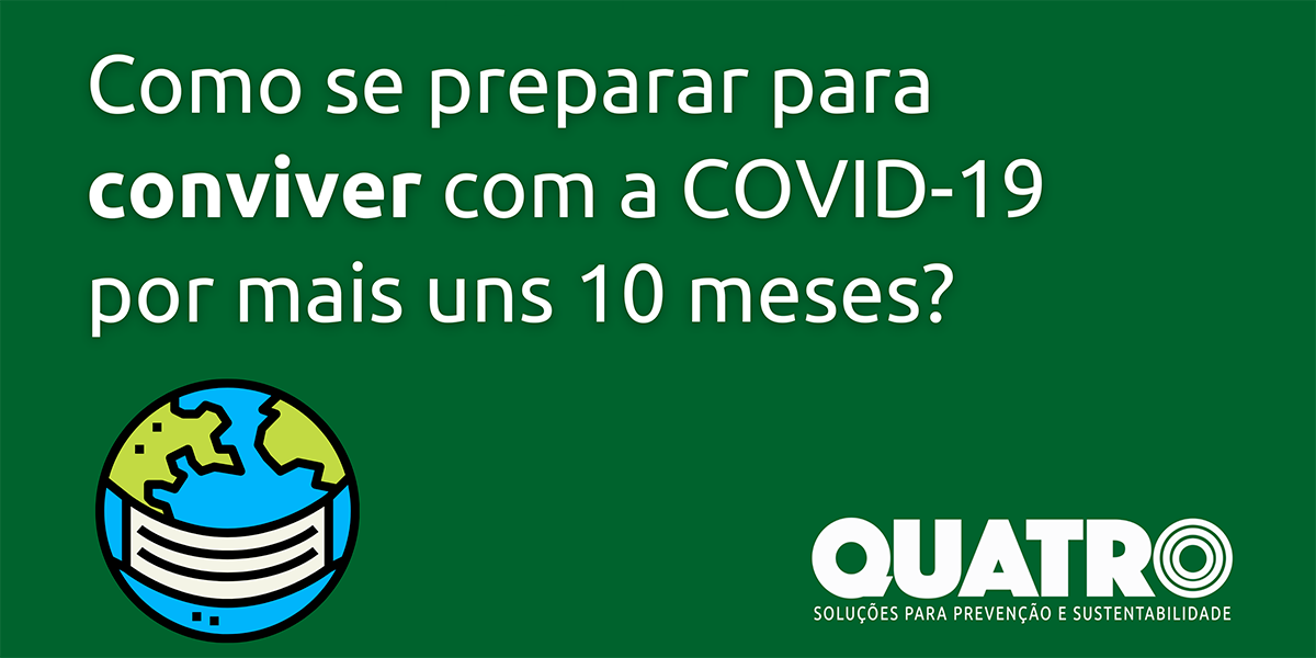 Como se preparar para conviver com a COVID-19 por mais uns 10 meses?